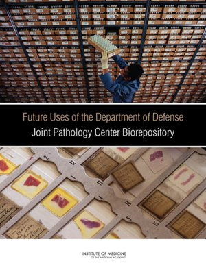 cover image of Future Uses of the Department of Defense Joint Pathology Center Biorepository